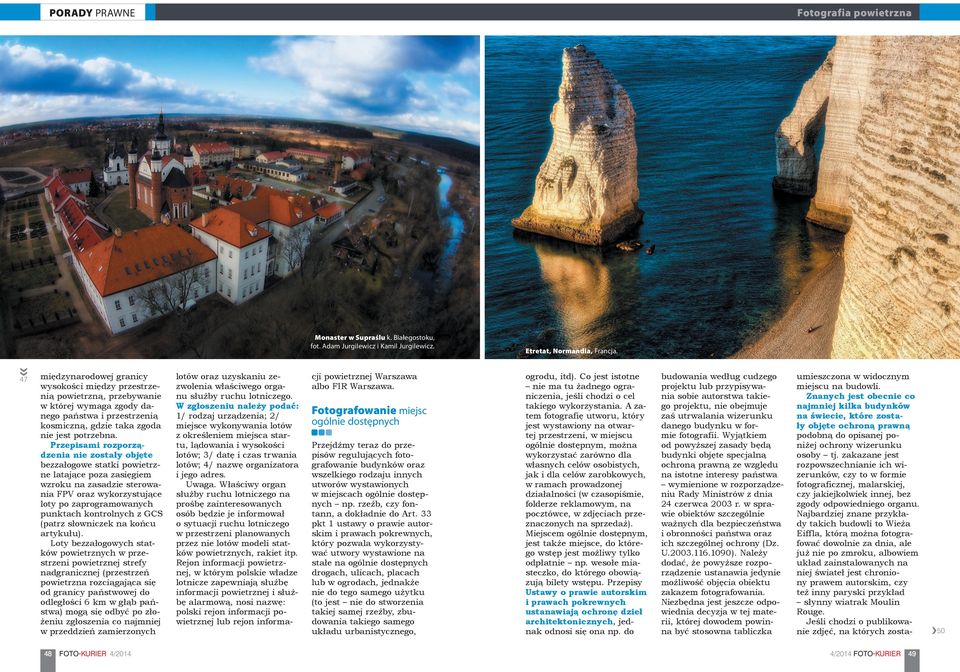 zakazane jest rozpowszechnianie ich wizerunków, czy to w formie fotograficznej, malarskiej, czy jakiejkolwiek innej, bez zgody odpowiedniego organu.