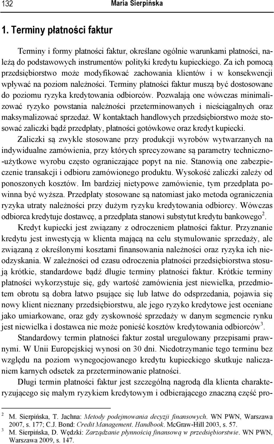 Terminy płatności faktur muszą być dostosowane do poziomu ryzyka kredytowania odbiorców.