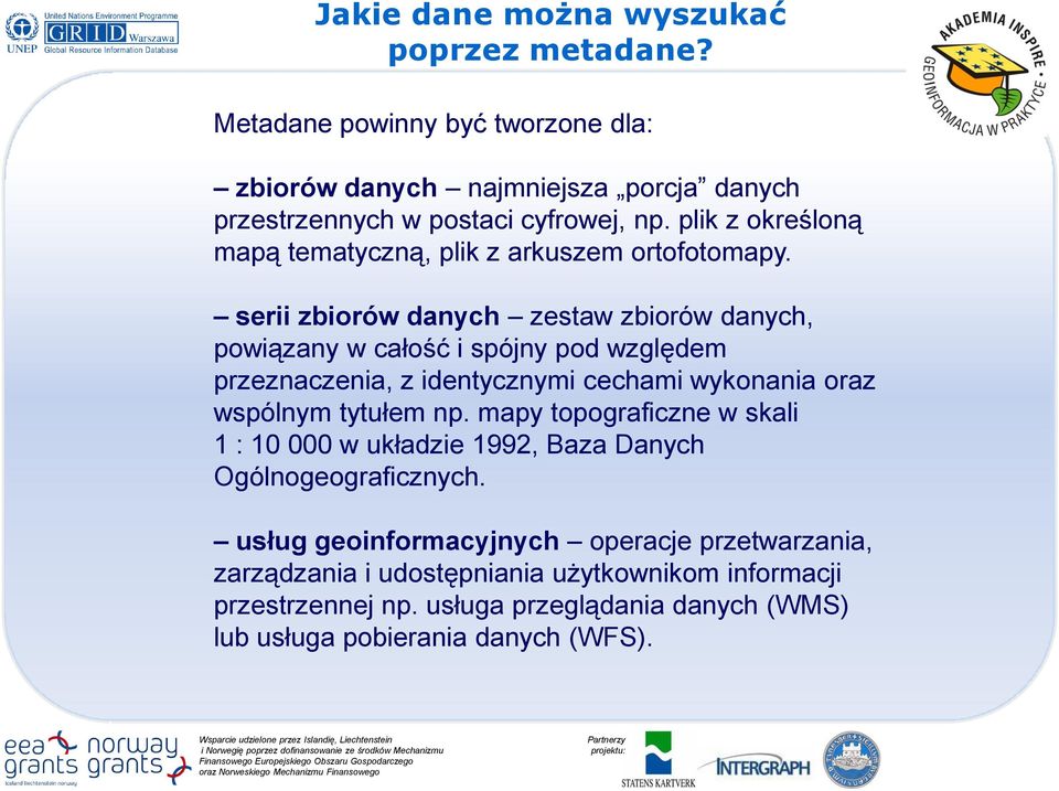 serii zbiorów danych zestaw zbiorów danych, powiązany w całość i spójny pod względem przeznaczenia, z identycznymi cechami wykonania oraz wspólnym tytułem np.