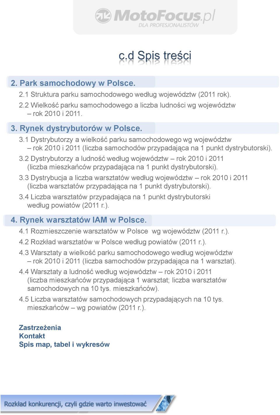 3.3 Dystrybucja a liczba warsztatów według województw rok 2010 i 2011 (liczba warsztatów przypadająca na 1 punkt dystrybutorski). 3.