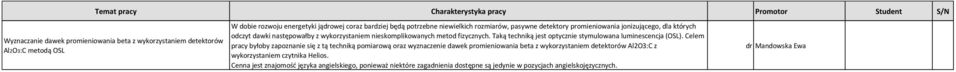 Taką techniką jest optycznie stymulowana luminescencja (OSL).