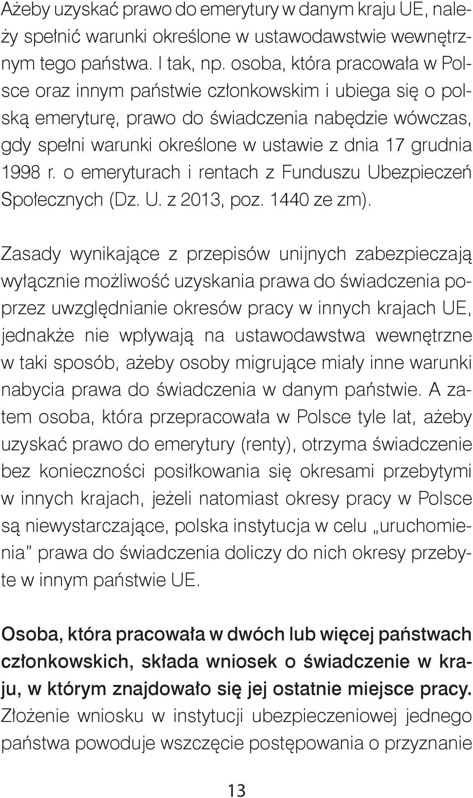 r. o emeryturach i rentach z Funduszu Ubezpieczeń Społecznych (Dz. U. z 2013, poz. 1440 ze zm).