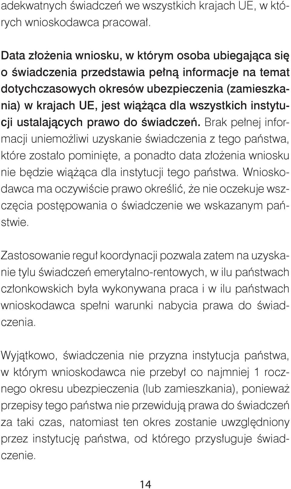 instytucji ustalających prawo do świadczeń.