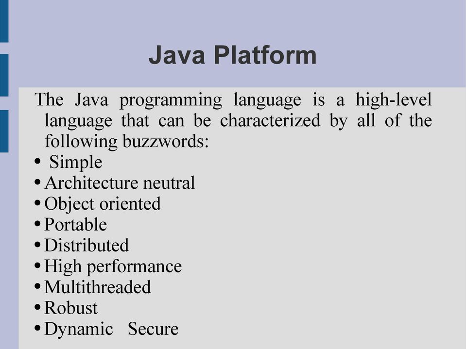 buzzwords: Simple Architecture neutral Object oriented