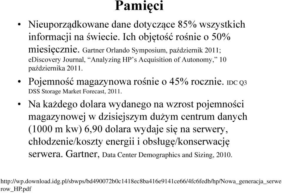 IDC Q3 DSS Storage Market Forecast, 2011.