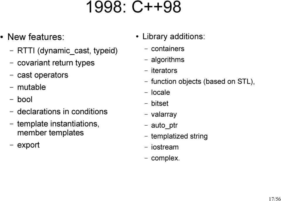 on STL), locale bitset valarray auto_ptr templatized string iostream complex.