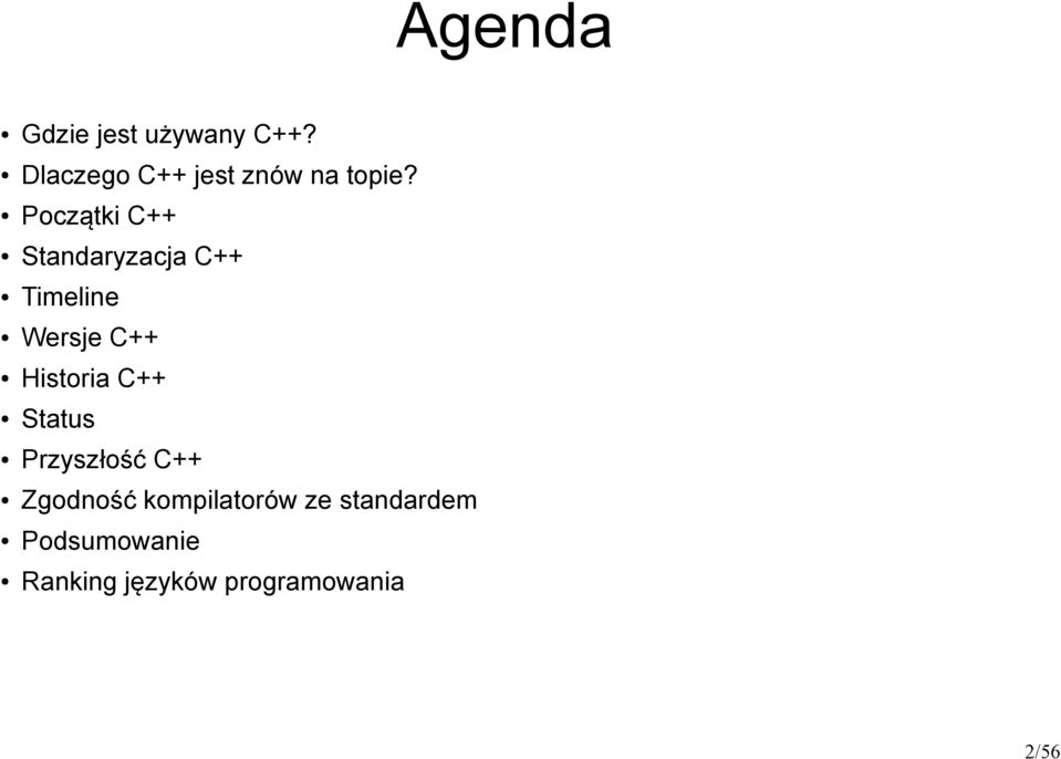 Początki C++ Standaryzacja C++ Timeline Wersje C++