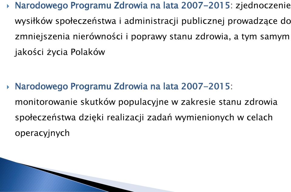 samym jakości życia Polaków Narodowego Programu Zdrowia na lata 2007-2015: monitorowanie skutków