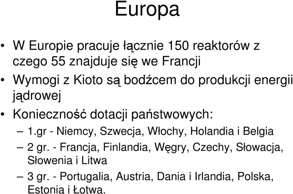 gr - Niemcy, Szwecja, Włochy, Holandia i Belgia 2 gr.