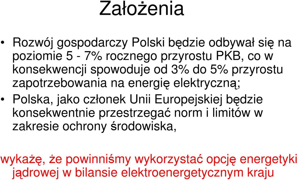 członek Unii Europejskiej będzie konsekwentnie przestrzegać norm i limitów w zakresie