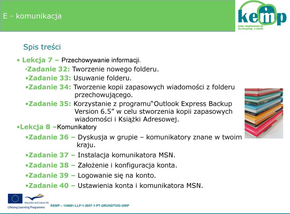 5 w celu stworzenia kopii zapasowych wiadomości i Książki Adresowej.