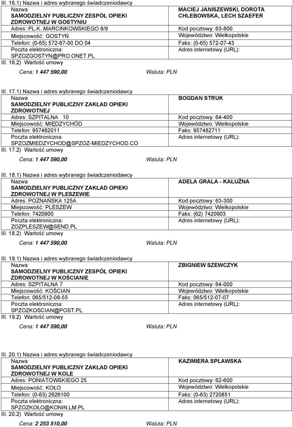 ONET.PL III. 16.2) Wartość umowy III. 17.