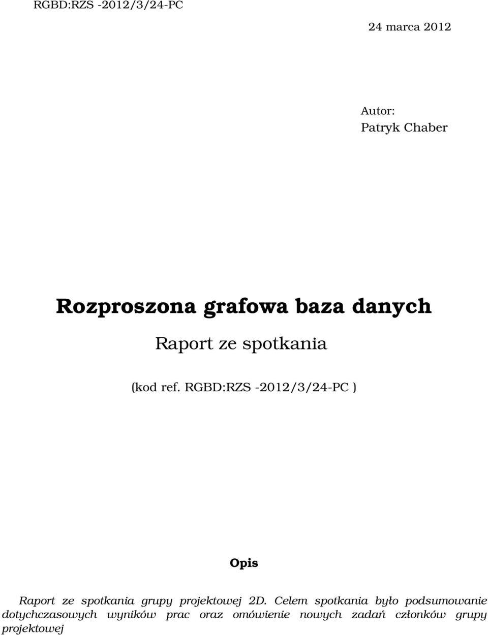 RGBD:RZS -2012/3/24-PC ) Opis Raport ze spotkania grupy projektowej 2D.