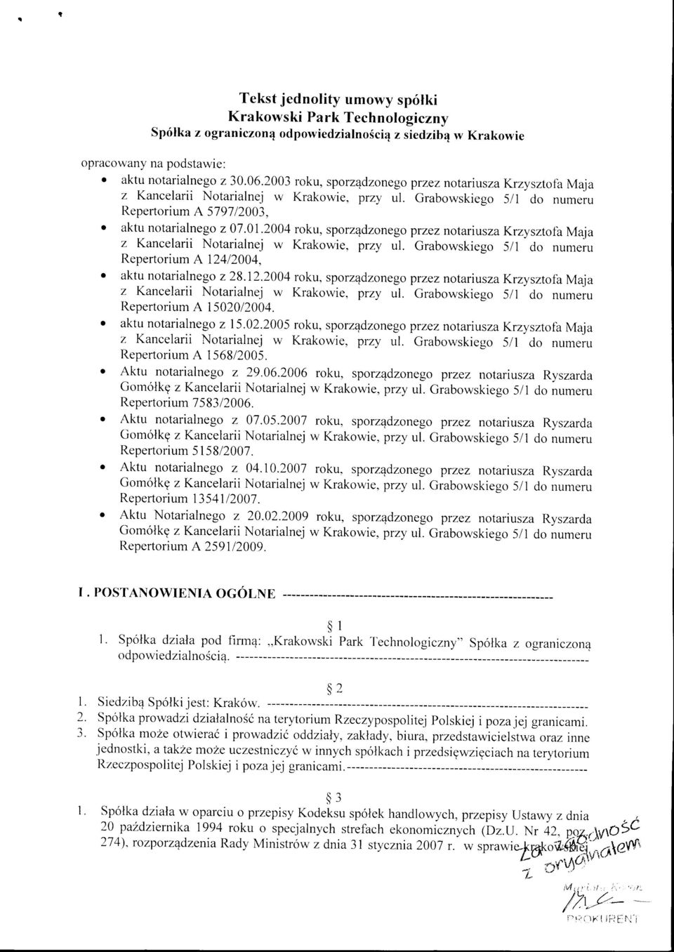 2004 roku, sporz4dzonego przez notariusza Krzysztofa Maja z Kancelarii Notarialnej w Krakowie, przy u Grabowskiego 511 do numeru Repertorium A 12412004, ' aktu notarialnego 228.