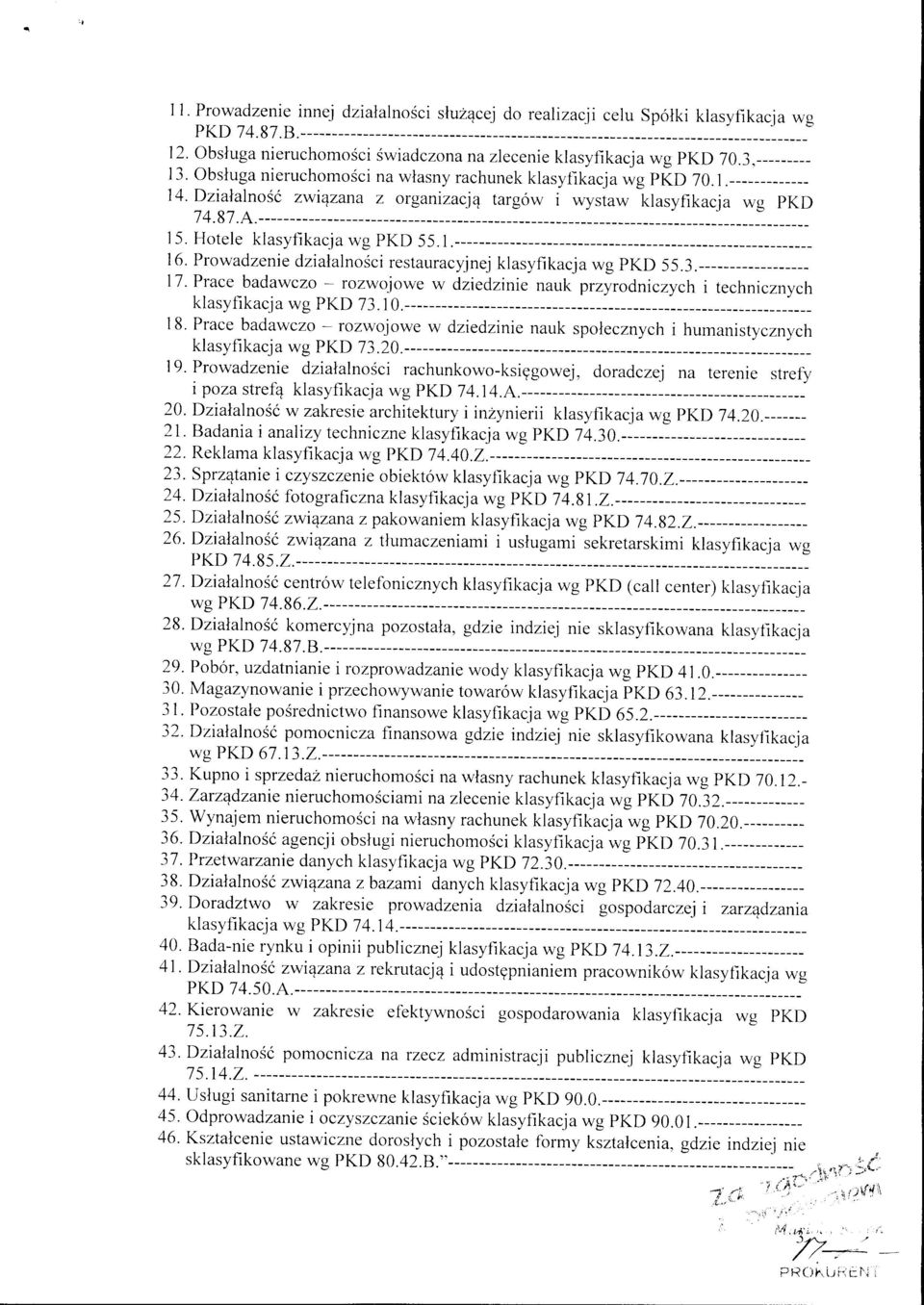 L-------- lo. Prowadzenie dzialalnosci restauracyjnej klasyfi kacja wg pkd 55.3.------- 17. Prace badawczo - rozwojowe w dziedzinie nauk przyrodniczych i technicznych klasyfikacja wg PKD 73.10.