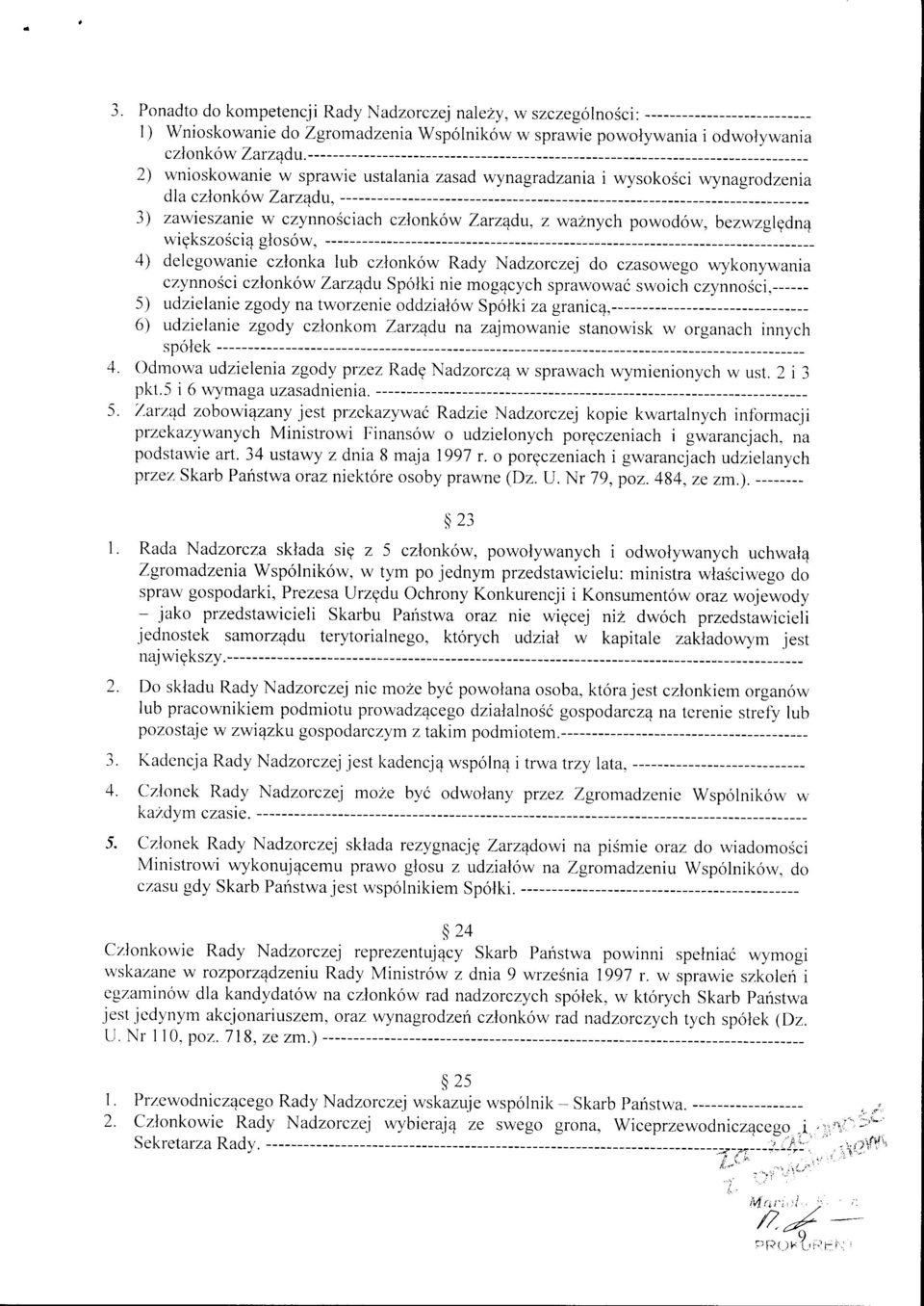 glos6w, 4) delcgowanie czlonka lub czlonk6w Rady Nadzorczej do czasowego wykonywania czvnnosci czlonk6w Zarzqdu Spolki nie mog4cych sprawowai swoich czynnosci.