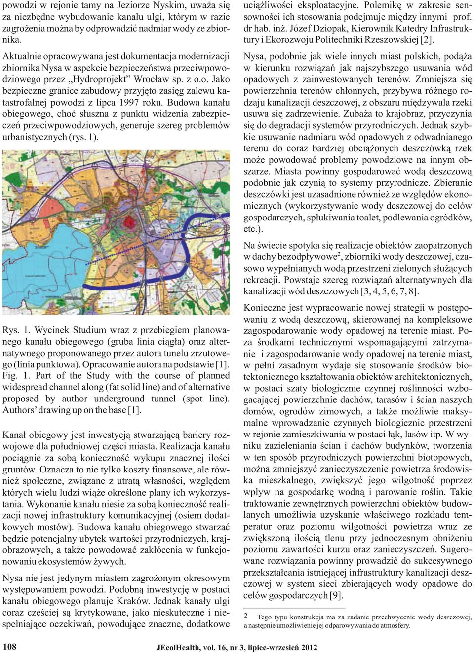 Józef Dziopak, Kierownik Katedry Infrastruknika. tury i Ekorozwoju Politechniki Rzeszowskiej [2].