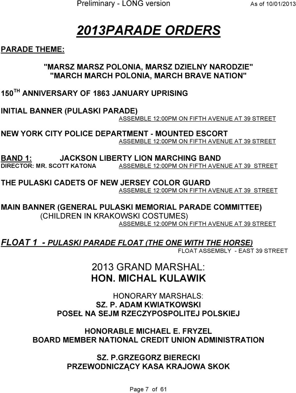 SCOTT KATONA JACKSON LIBERTY LION MARCHING BAND ASSEMBLE 12:00PM ON FIFTH AVENUE AT 39 STREET THE PULASKI CADETS OF NEW JERSEY COLOR GUARD ASSEMBLE 12:00PM ON FIFTH AVENUE AT 39 STREET MAIN BANNER