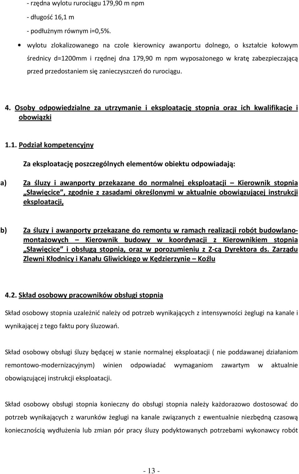 zanieczyszczeń do rurociągu. 4. Osoby odpowiedzialne za utrzymanie i eksploatację stopnia oraz ich kwalifikacje i obowiązki 1.