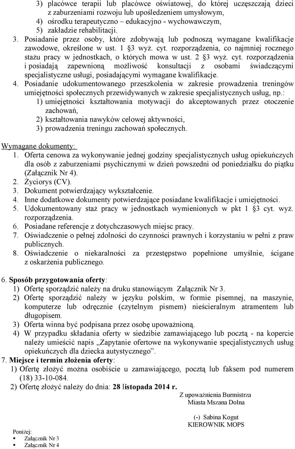 rozporządzenia, co najmniej rocznego stażu pracy w jednostkach, o których mowa w ust. 2 3 wyż. cyt.