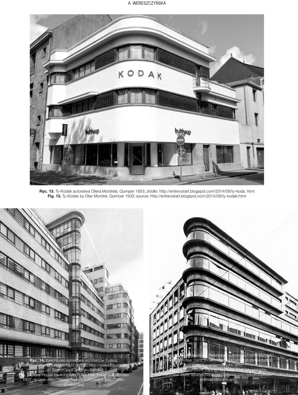 Ibex House autorstwa architektów Fullera, pesquera/mendelsohn-eric/ Halla i Foulshama, Londyn 1937; żródło: http://viewpictures.cofig. 15. Petersdorff Trading House by Erich Mendelsohn,.uk/ Search.