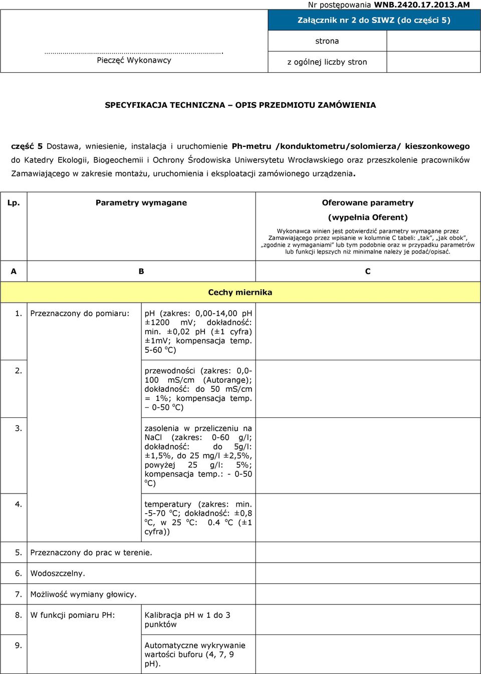 kieszonkowego do Katedry Ekologii, Biogeochemii i Ochrony Środowiska Uniwersytetu Wrocławskiego oraz przeszkolenie pracowników Zamawiającego w zakresie montażu, uruchomienia i eksploatacji