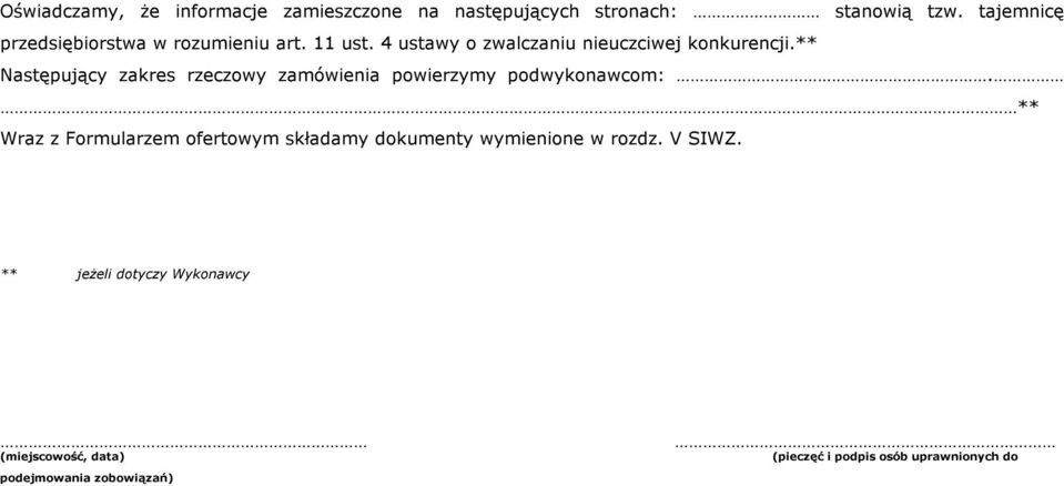 ** Następujący zakres rzeczowy zamówienia powierzymy podwykonawcom:.