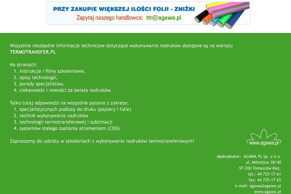 specjalistycznych podłoży do druku (papiery i folie) 2. technik wykonywania nadruków 3. technologii termotransferowej i sublimacji 4.