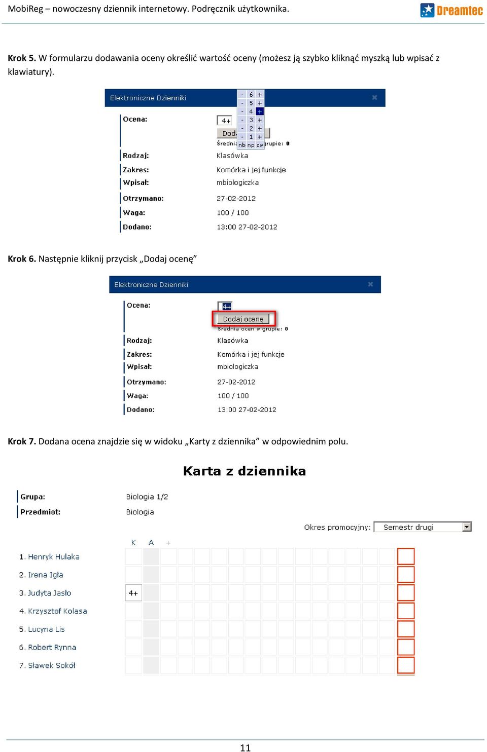 szybko kliknąd myszką lub wpisad z klawiatury). Krok 6.