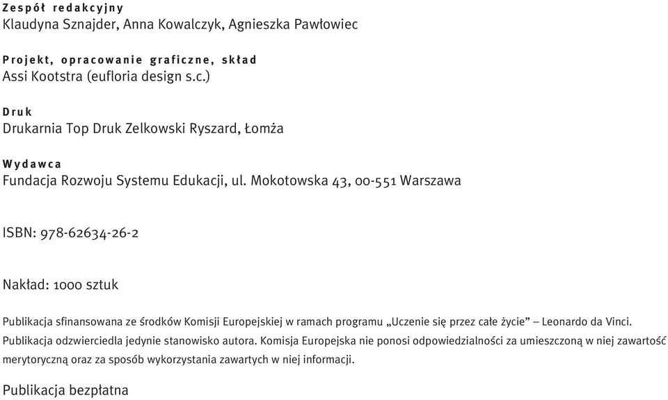 ca e ycie Leonardo da Vinci. Publikacja odzwierciedla jedynie stanowisko autora.