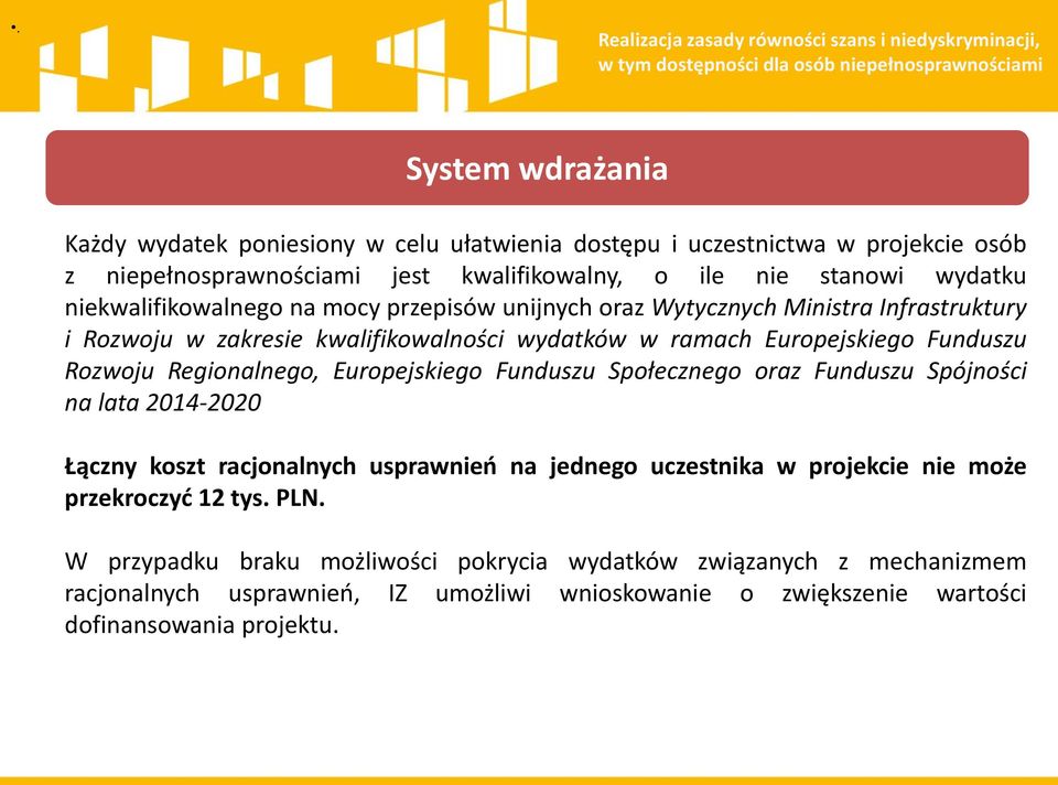 Europejskiego Funduszu Rozwoju Regionalnego, Europejskiego Funduszu Społecznego oraz Funduszu Spójności na lata 2014-2020 Łączny koszt racjonalnych usprawnieo na jednego uczestnika w