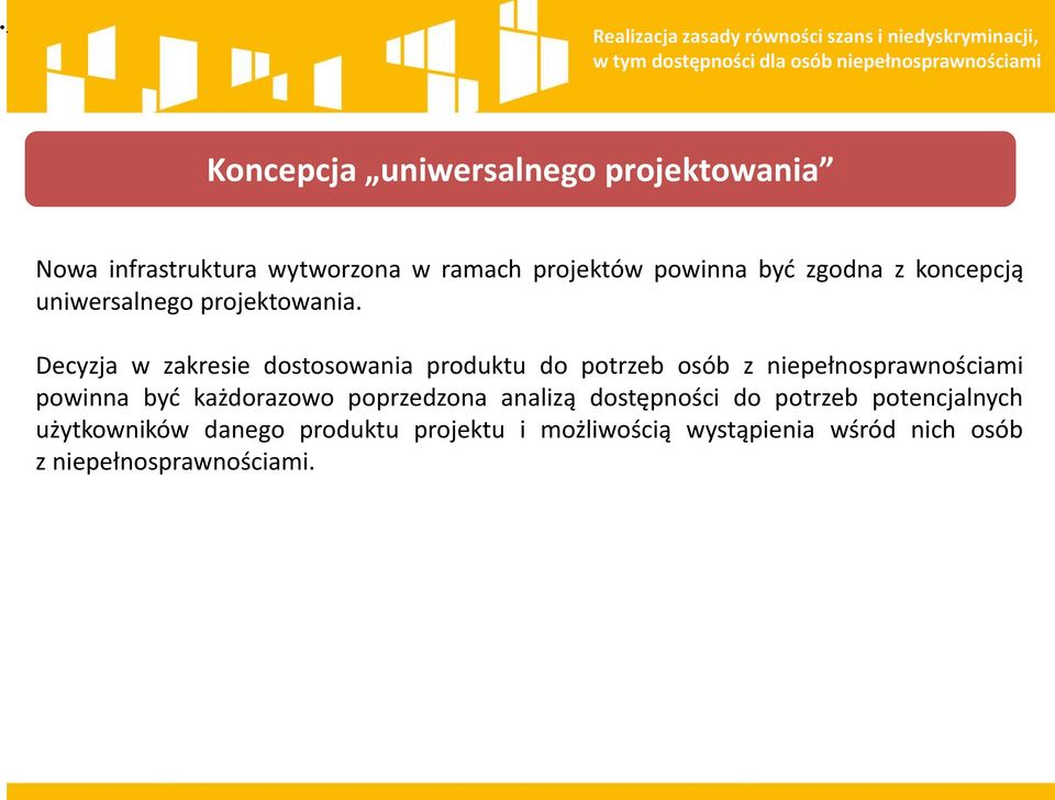 Decyzja w zakresie dostosowania produktu do potrzeb osób z niepełnosprawnościami powinna byd każdorazowo