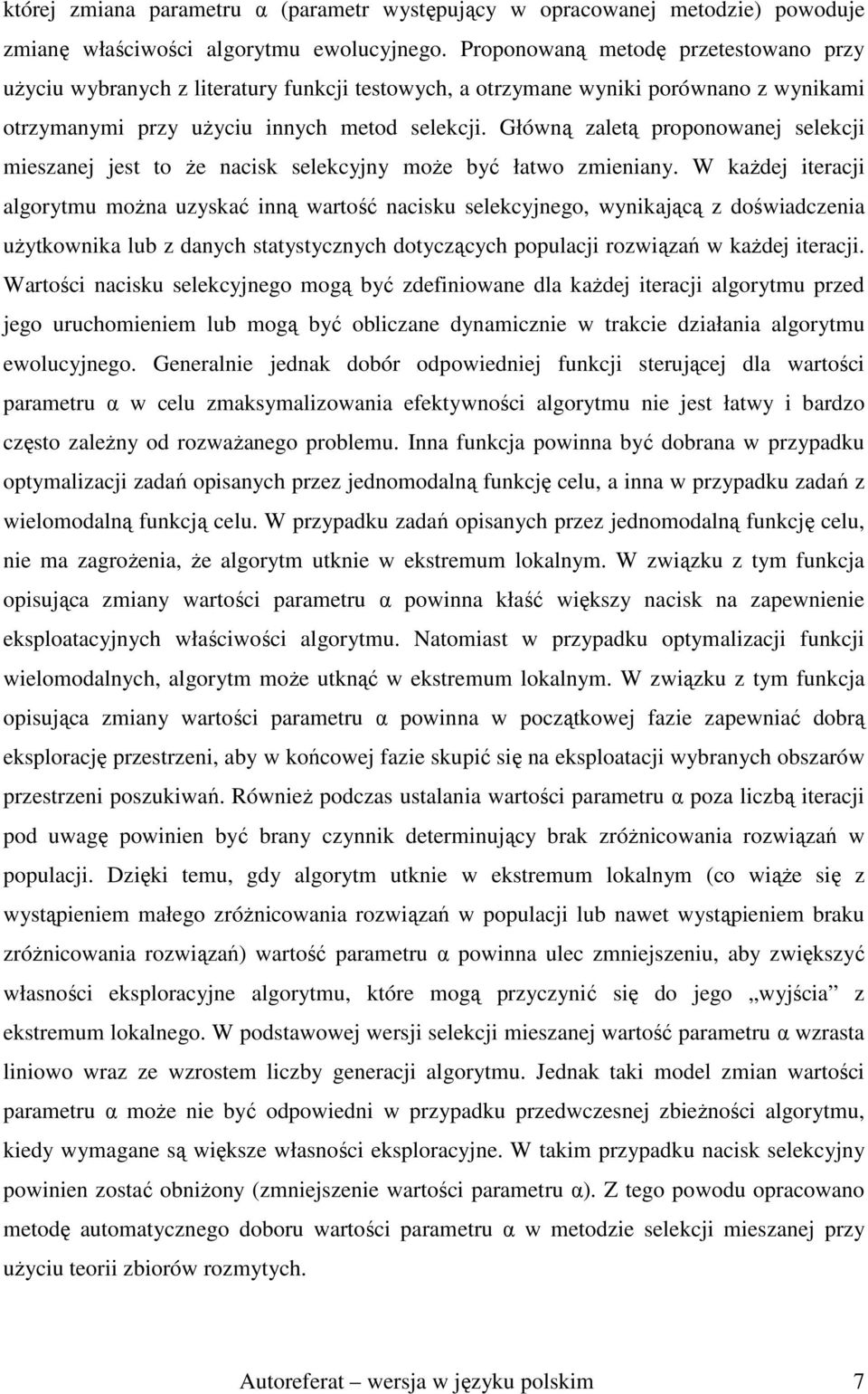 Główną zaletą proponowanej selekcji mieszanej jest to Ŝe nacisk selekcyjny moŝe być łatwo zmieniany.