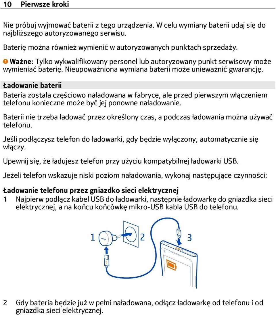 Nieupoważniona wymiana baterii może unieważnić gwarancję.