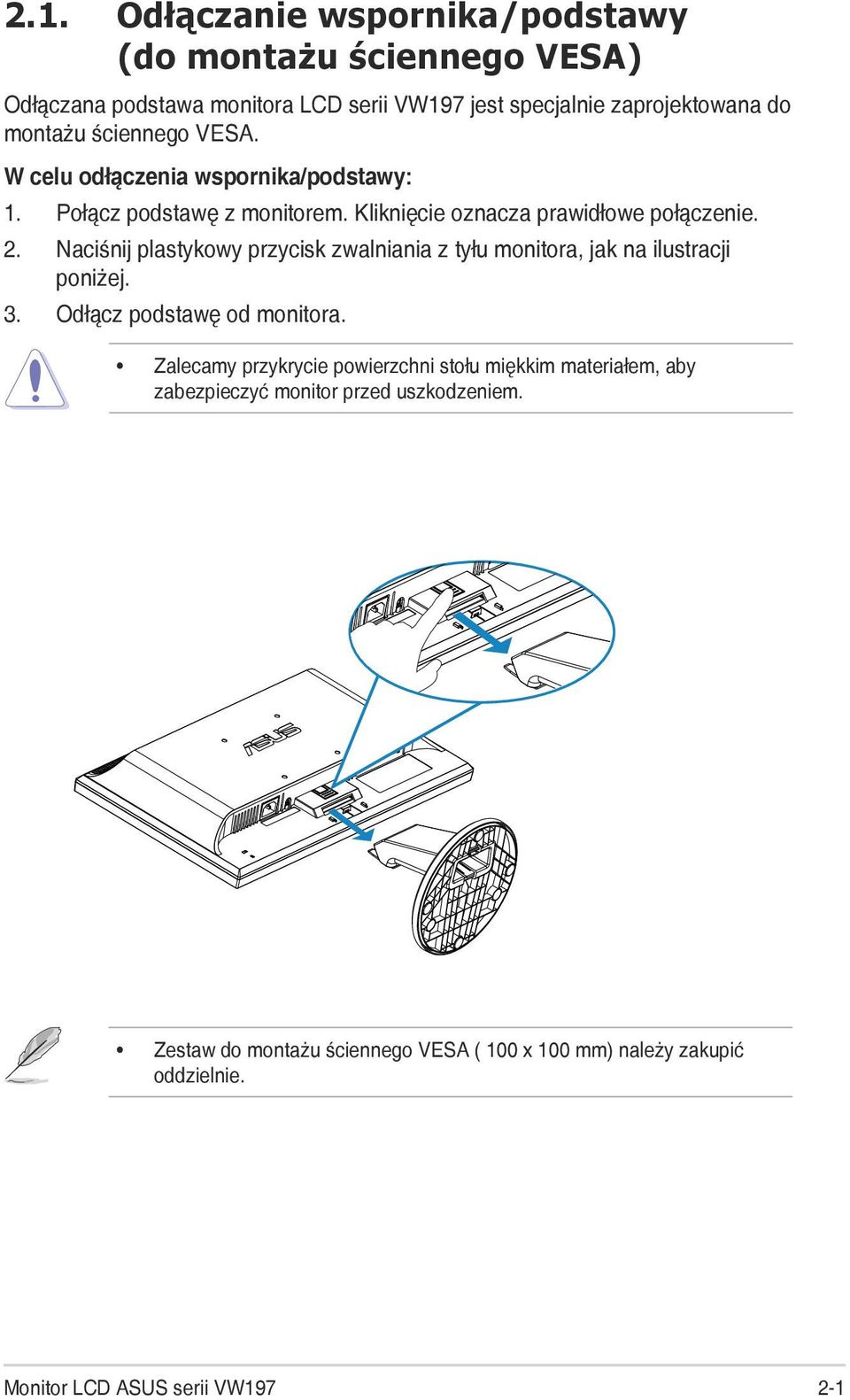 Naciśnij plastykowy przycisk zwalniania z tyłu monitora, jak na ilustracji poniżej. 3. Odłącz podstawę od monitora.