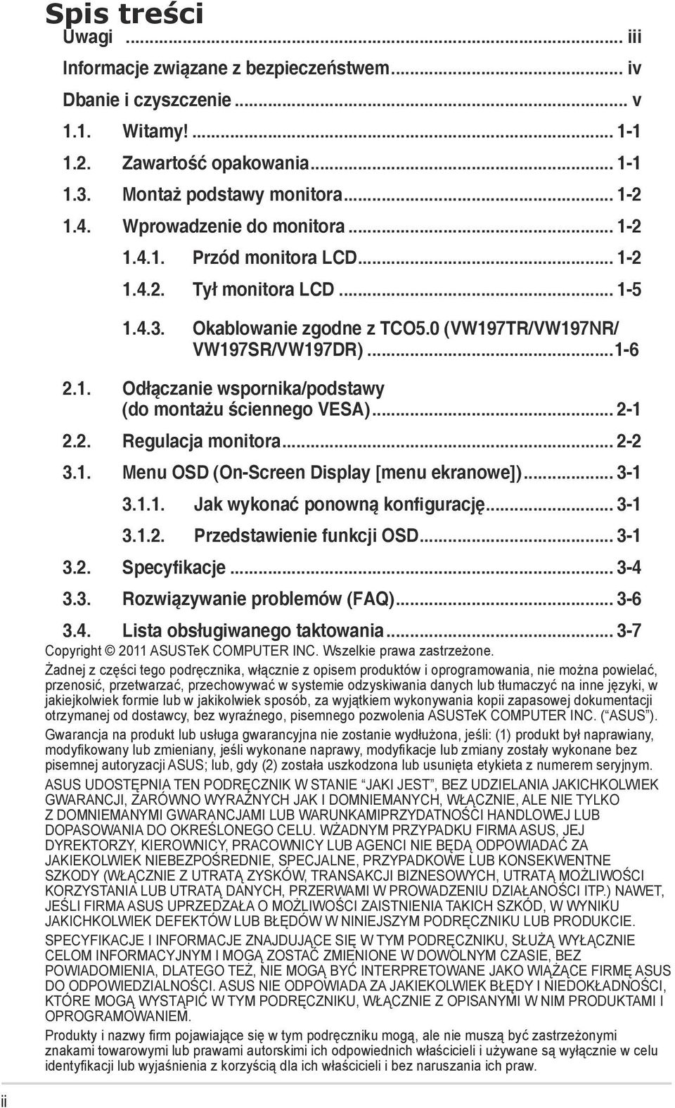 .. 2-1 2.2. Regulacja monitora... 2-2 3.1. Menu OSD (On-Screen Display [menu ekranowe])... 3-1 3.1.1. Jak wykonać ponowną konfigurację... 3-1 3.1.2. Przedstawienie funkcji OSD... 3-1 3.2. Specyfikacje.