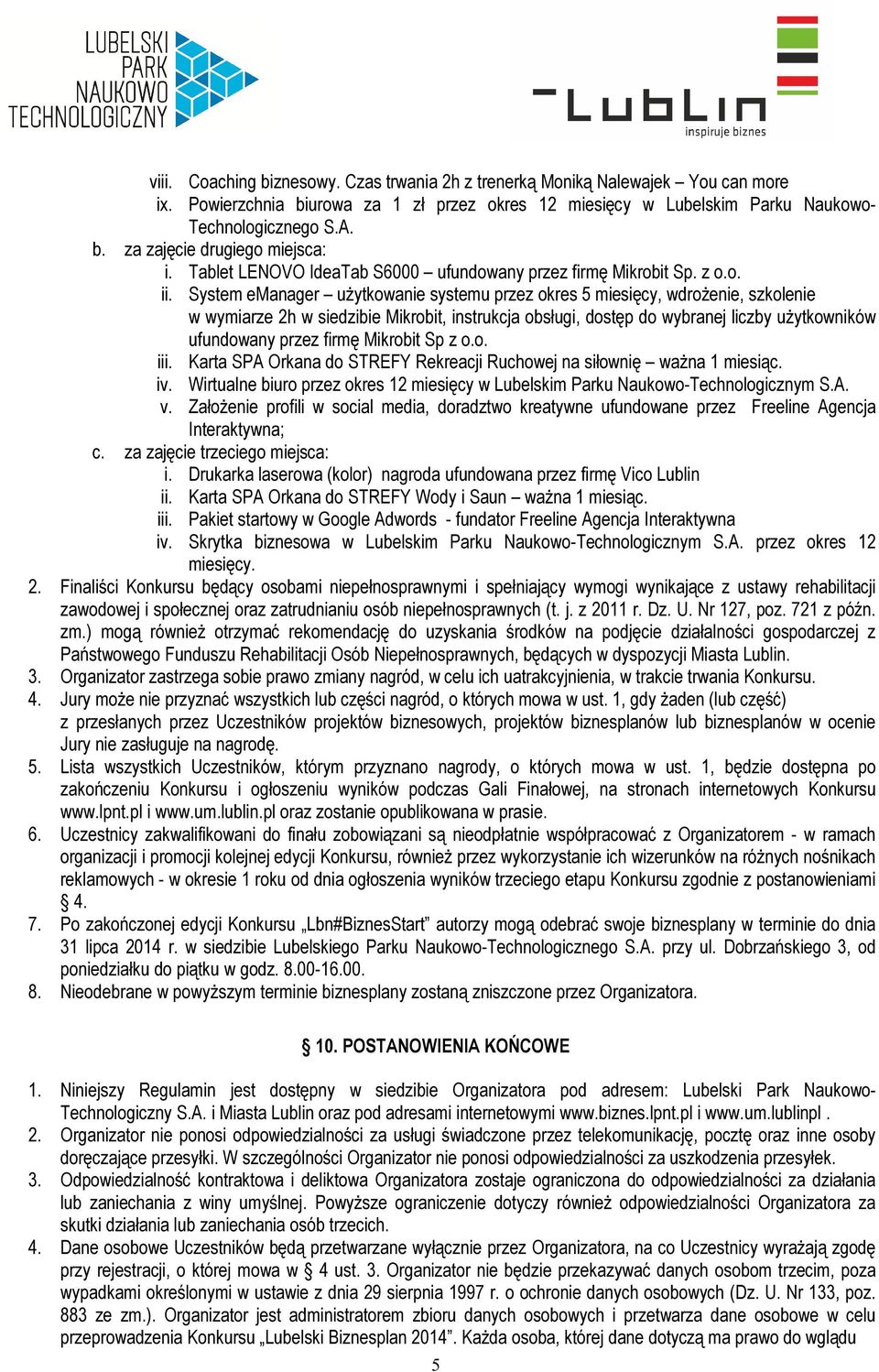 System emanager użytkowanie systemu przez okres 5 miesięcy, wdrożenie, szkolenie w wymiarze 2h w siedzibie Mikrobit, instrukcja obsługi, dostęp do wybranej liczby użytkowników ufundowany przez firmę