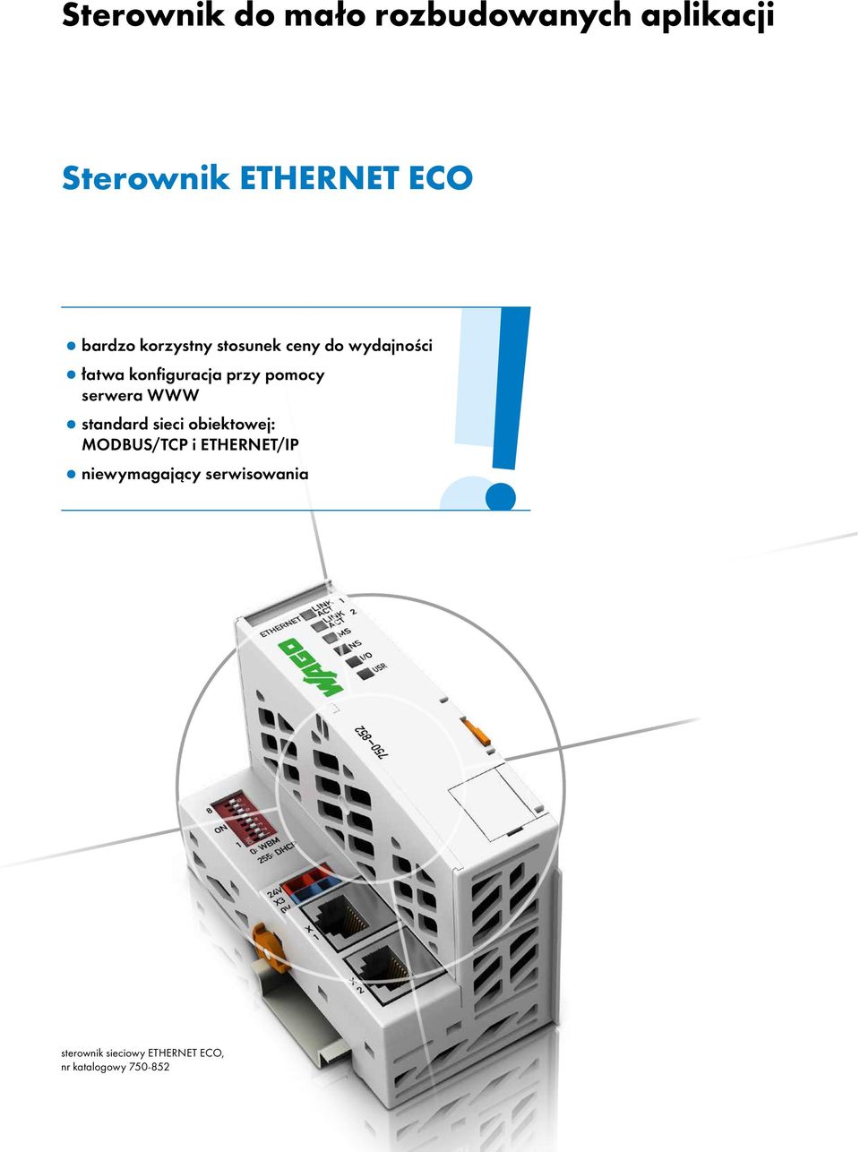 interfejs sieciowy PROFINET IO advanced ECO, nr katalogowy 750-377 interfejs sieciowy PROFINET IO advanced, nr katalogowy 750-375 oszczędne zarządzanie energią PROFIenergy do aplikacji