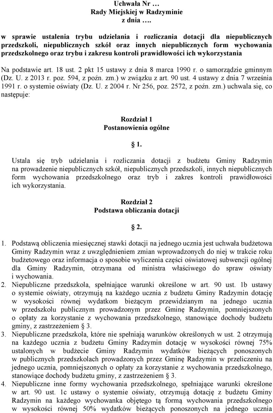 prawidłowości ich wykorzystania Na podstawie art. 18 ust. 2 pkt 15 ustawy z dnia 8 marca 1990 r. o samorządzie gminnym (Dz. U. z 2013 r. poz. 594, z poźn. zm.) w związku z art. 90 ust.