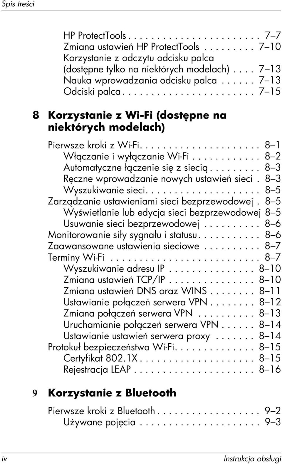 .................... 8 1 Wł czanie i wył czanie Wi-Fi............ 8 2 Automatyczne ł czenie si z sieci......... 8 3 R czne wprowadzanie nowych ustawie sieci. 8 3 Wyszukiwanie sieci.