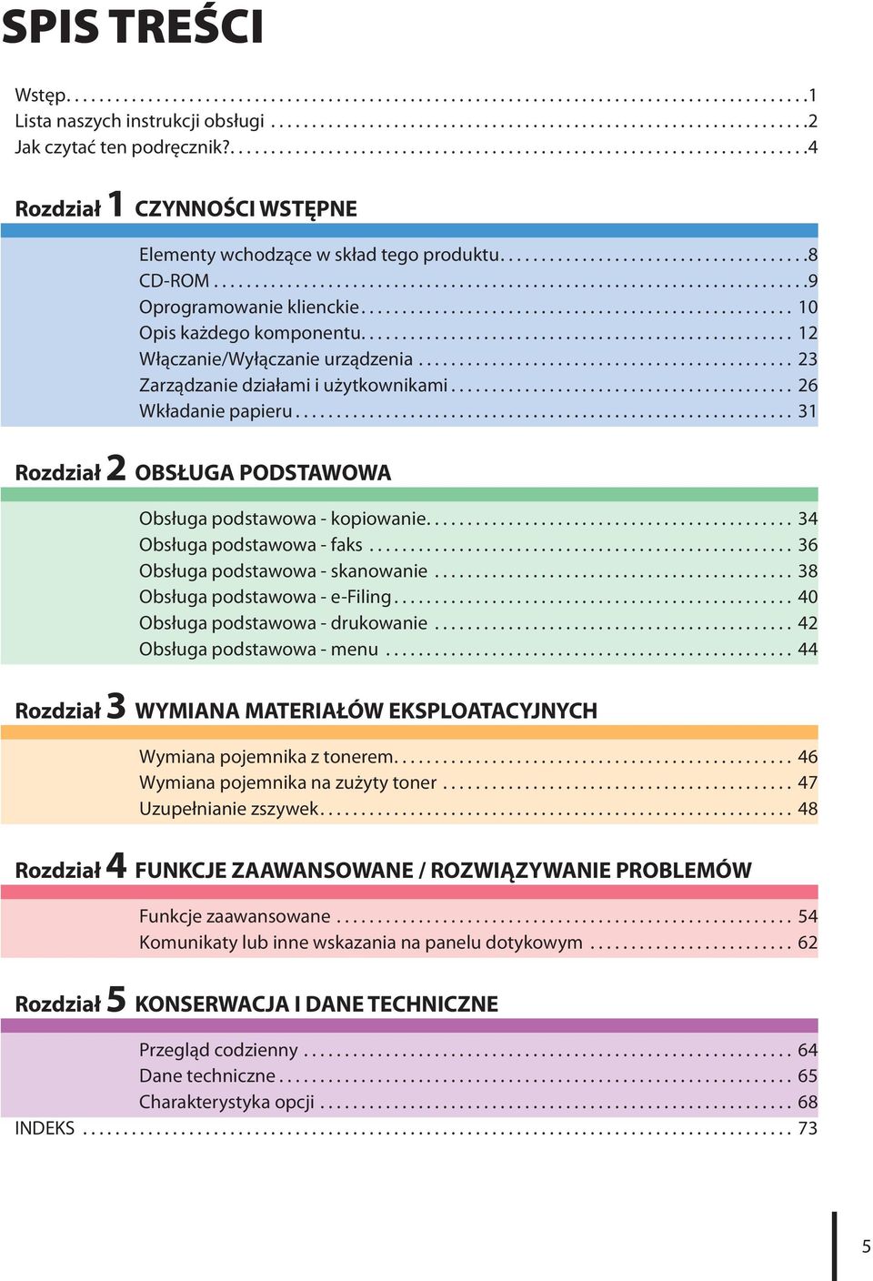 ........................................................................9 Oprogramowanie klienckie..................................................... 0 Opis każdego komponentu.