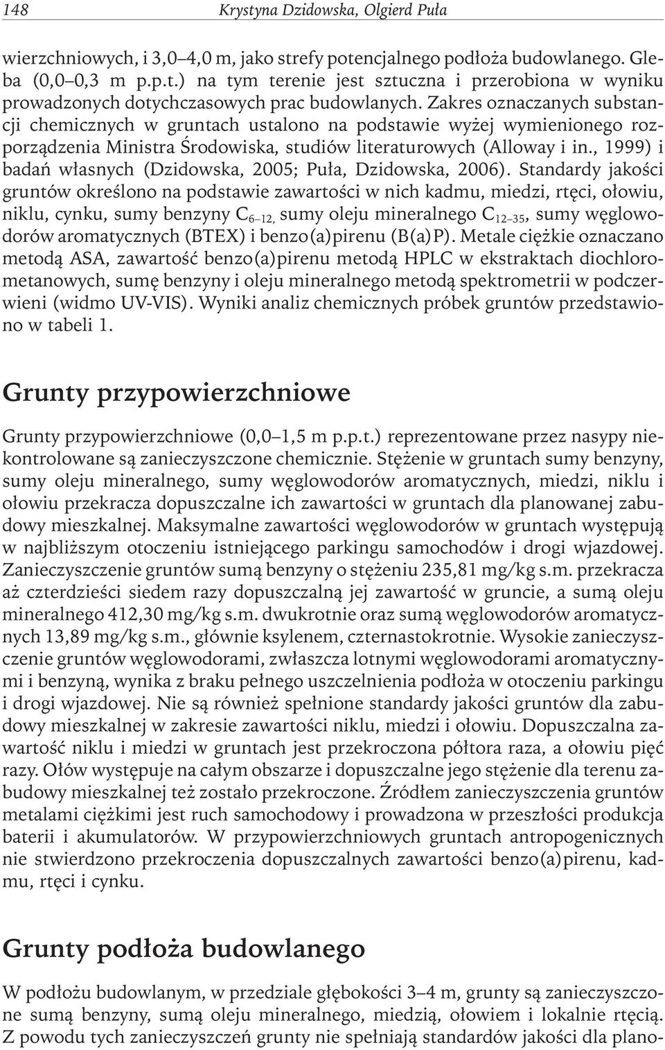 , 1999) i badań własnych (Dzidowska, 2005; Puła, Dzidowska, 2006).