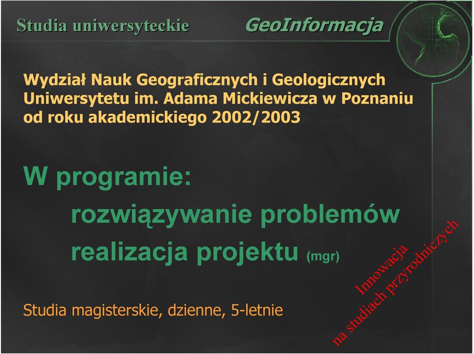 Adama Mickiewicza w Poznaniu od roku akademickiego 2002/2003 W