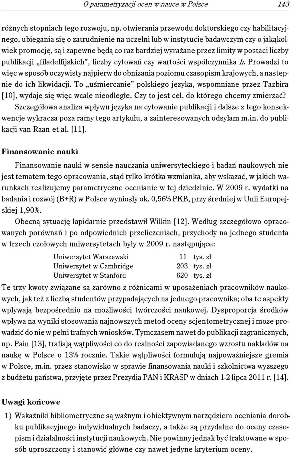 limity w postaci liczby publikacji filadelfijskich, liczby cytowań czy wartości współczynnika h.