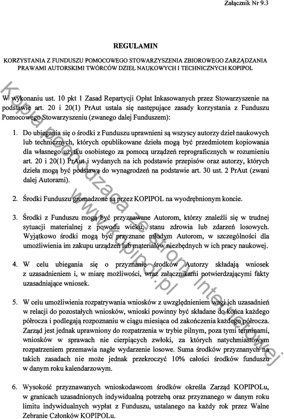 20 i 20(1) PrAut ustala się następujące zasady korzystania z Funduszu Pomocowego Stowarzyszeniu (zwanego dalej Funduszem): 1.