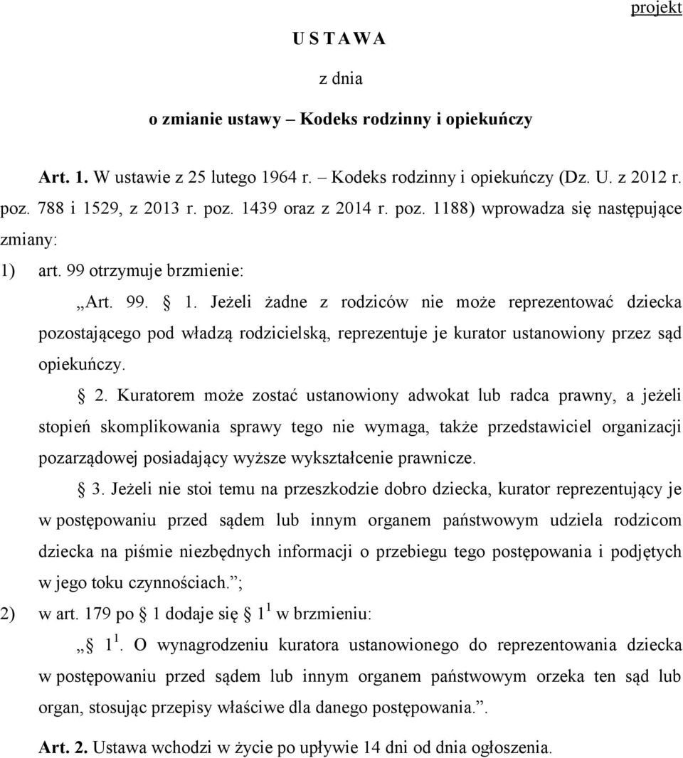 2. Kuratorem może zostać ustanowiony adwokat lub radca prawny, a jeżeli stopień skomplikowania sprawy tego nie wymaga, także przedstawiciel organizacji pozarządowej posiadający wyższe wykształcenie