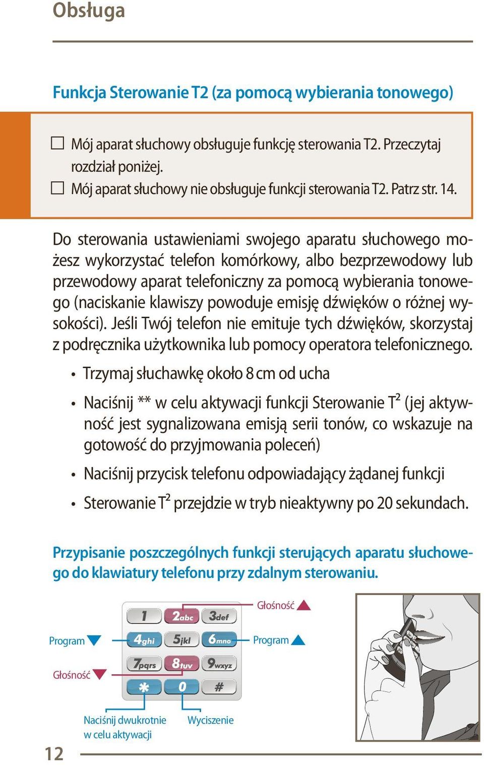 wybierania tonowego (naciskanie klawiszy powoduje emisję dźwięków o różnej wy- z podręcznika użytkownika lub pomocy operatora telefonicznego.