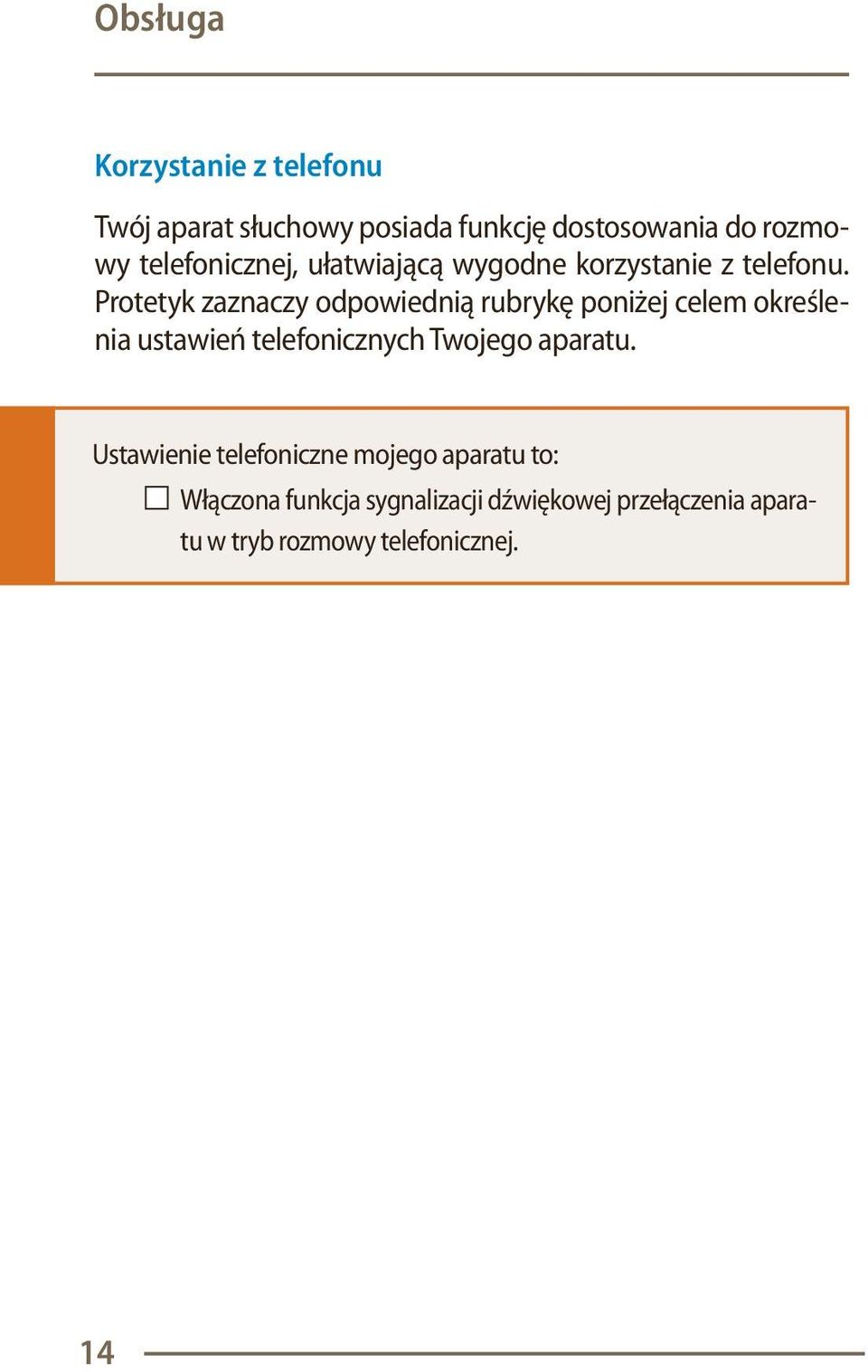 Protetyk zaznaczy odpowiednią rubrykę poniżej celem określenia ustawień telefonicznych Twojego