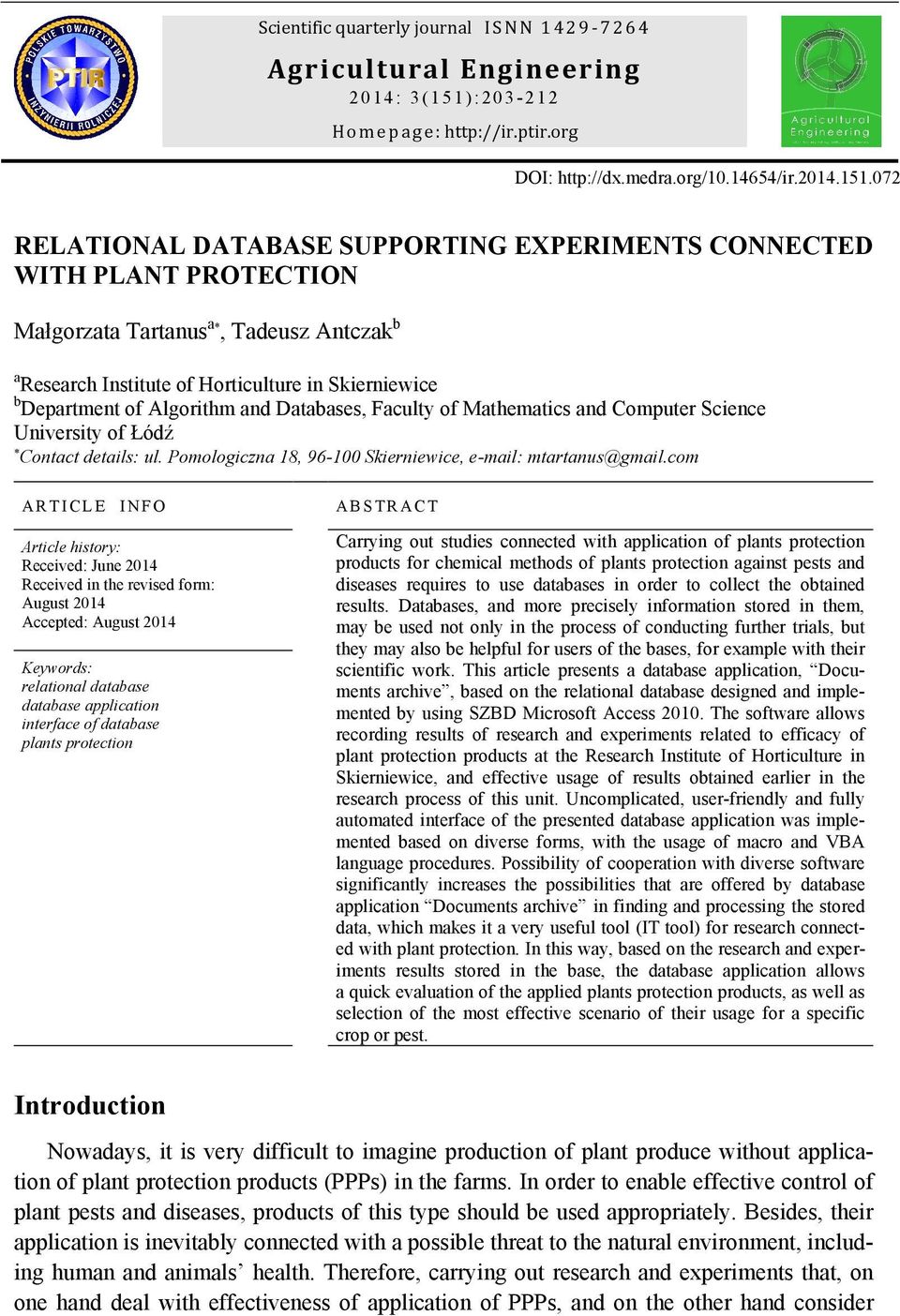 072 RELATIONAL DATABASE SUPPORTING EXPERIMENTS CONNECTED WITH PLANT PROTECTION Małgorzata Tartanusa*, Tadeusz Antczakb a Research Institute of Horticulture in Skierniewice Department of Algorithm and