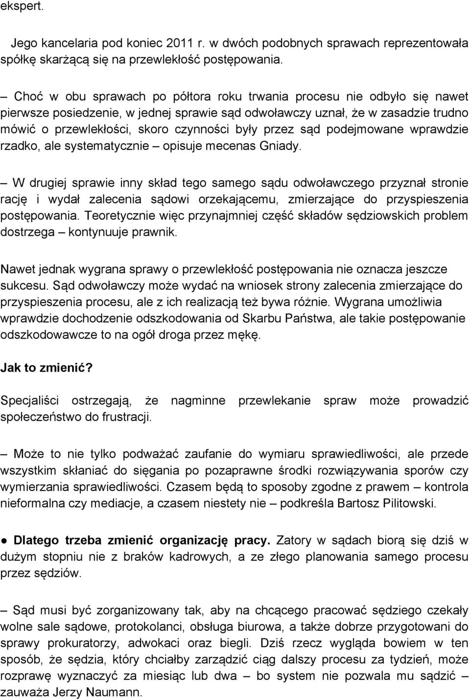 przez sąd podejmowane wprawdzie rzadko, ale systematycznie opisuje mecenas Gniady.